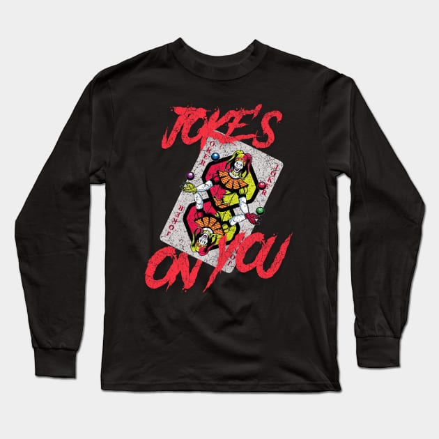 Joke's On You -Joker Card Long Sleeve T-Shirt by StreetGlory